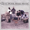 QUIT WORK MAKE MUSIC: Quit Work Make Music Vol. 1