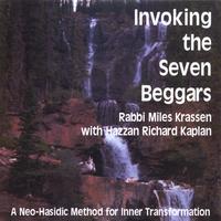 RABBI MILES KRASSEN WITH HAZZAN RICHARD KAPLAN: Invoking the Seven Beggars