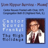 Cantor Reuven Frankel : Yom Kippur Service - Musaf