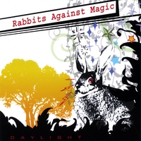 Rabbits Against Magic : Daylight