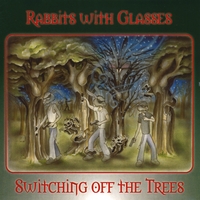 Rabbits with Glasses : Switching off the Trees
