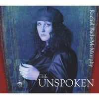 The Unspoken by Rachel Bade-McMurphy