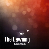 Rachel Beausoleil : The Dawning
