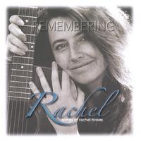 Rachel Bissex : Remembering Rachel--Songs of Rachel Bissex