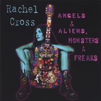 Rachel Cross : Angels & Aliens, Monsters & Freaks