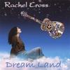 RACHEL CROSS: Dream Land