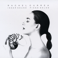 Rachel Currea : Inner Sound Piano Solos