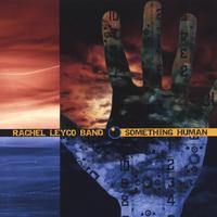 Rachel Leyco Band : Something Human