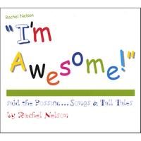RACHEL NELSON: "I'm Awesome!" said the Possum