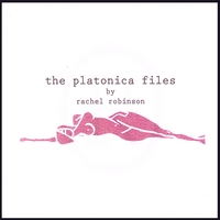 RACHEL ROBINSON: The Platonica Files