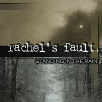 rachel's fault : Standing in the Rain