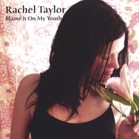 RACHEL TAYLOR: Blame it on my Youth