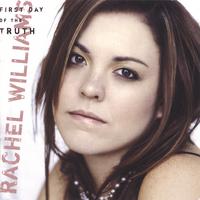 RACHEL WILLIAMS: First Day Of The Truth