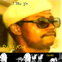Rachid King : I Miss You