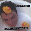 JOE RACITI: Duck Duck Moose