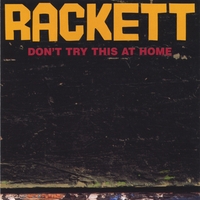 RACKETT : DON'T TRY THIS AT HOME