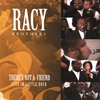 RACY BROTHERS: There's Not A Friend
