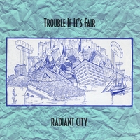 Radiant City : Trouble If It's Fair