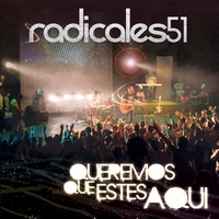 Radicales 51 : Queremos Que Estes Aqui