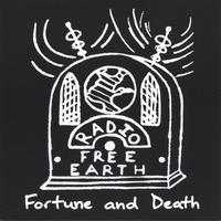RADIO FREE EARTH: Fortune and Death