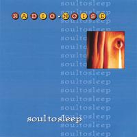 Radio Noise : Soul to Sleep