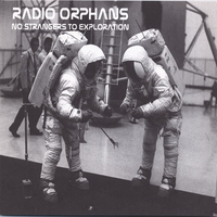 Radio Orphans : No Strangers To Exploration