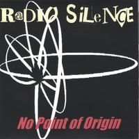 RADIO SILENCE: No Point of Origin