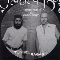 CHRIS RAEL & DEEP SINGH: Tunnel Ragas