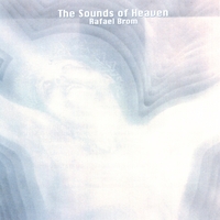RAFAEL BROM: The Sounds Of Heaven