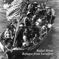 Rafael Brom : Refugee from Socialism