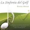 RAFAEL MAZAS: La Sinfonía del Golf
