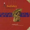 RAGAZZI BOYS CHORUS: A Holiday Collection
