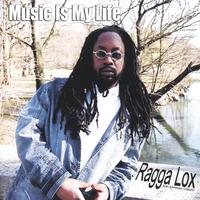 Ragga Lox : Music is my Life