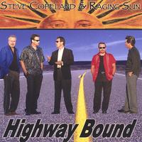 Steve Copeland and Raging Sun : Highway Bound