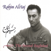 Rahim Alhaj : The Second Baghdad