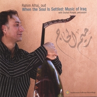 Rahim Alhaj : When the Soul is Settled: Music of Iraq