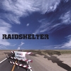RAIDSHELTER: Road To Nowhere
