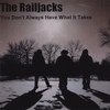 THE RAILJACKS: You Don't Always Have What It Takes