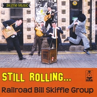 Railroad Bill Skiffle Group : Still Rolling