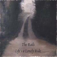 The Rails : Life's a Lonely Ride