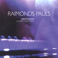 RAIMONDS PAULS: Naktstaurini