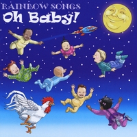 Rainbow Songs : Oh Baby!