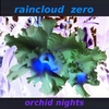 Raincloud Zero: Orchid Nights