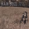 RAIN DOGS: Hair of the Dog