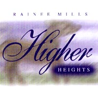 Rainee Mills : Higher Heights