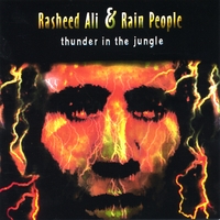 Rasheed Ali & Rain People : Thunder in the Jungle