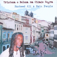 Rasheed Ali & Rain People : Tristeza e Beleza na Cidade Negra