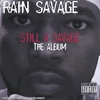 RAIN SAVAGE: Still A Savage The Album