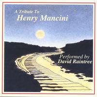 David Raintree : Henry Mancini, A Tribute To