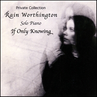 Rain Worthington : If Only Knowing